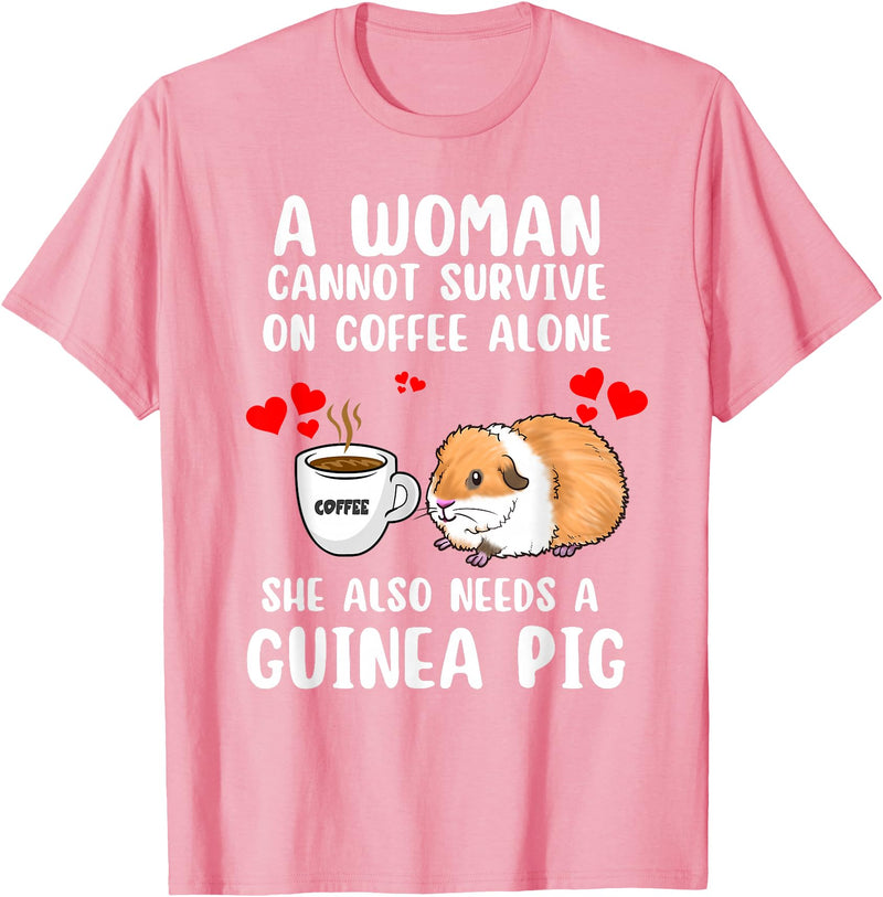 Cute & Funny Guinea Pig Pet Lovers Outfit Present Woman Cannot Survive On Coffee Alone She Needs A Guinea Pig T-Shirt - Pink