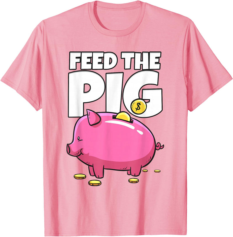 Take Saving Seriously Feed The Pig Piggy Bank T-Shirt - Pink