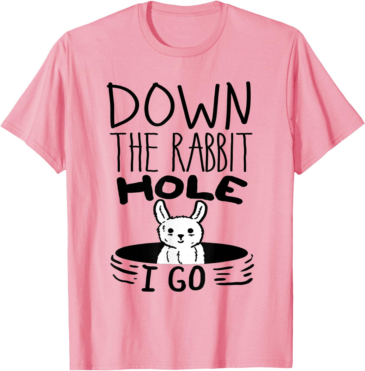 ORIGINAL Down the Rabbit Hole I Go Funny Cute Easter T-Shirt in Pink