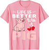 Funny Pig Farm Piggy Farmer Farming Gifts DAIMMER Life Is Better With A Pig T-Shirt - Pink