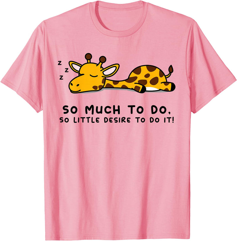 Lazy Giraffe Shirts So Much to Do Lazy Person Tshirt for Giraffe Lover | Giraffe T-Shirt - Pink