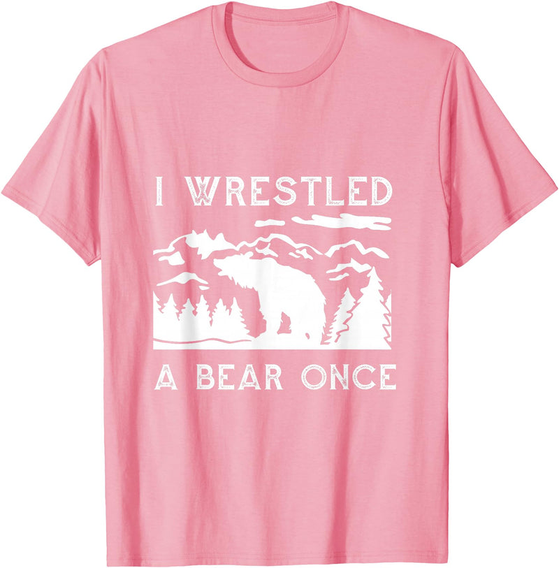 Bear It I Wrestled a Bear Once: Funny Fought Bears Mountain Man Men T-Shirt - Pink