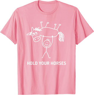 Holding Horse In Air Hold Your Horses, Gag Gifts Guy Holding Horse in Air Hold Your Horses, Funny, Jokes T-Shirt - Pink