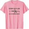 Tronic Tees M4A1 Every Gun Law Is An Infringement 2nd Amendment T-Shirt - Pink
