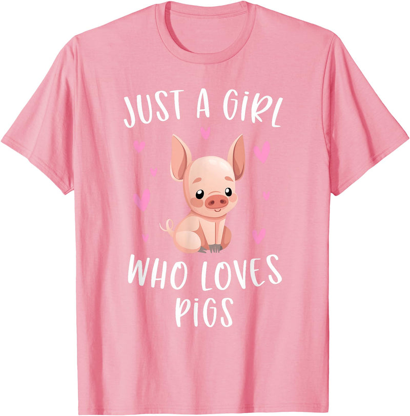 Cute Pig Lovers Clothing Gifts For Women Just A Girl Who Loves Pigs Funny Piggy Lovers Gift For Girls T-Shirt - Pink
