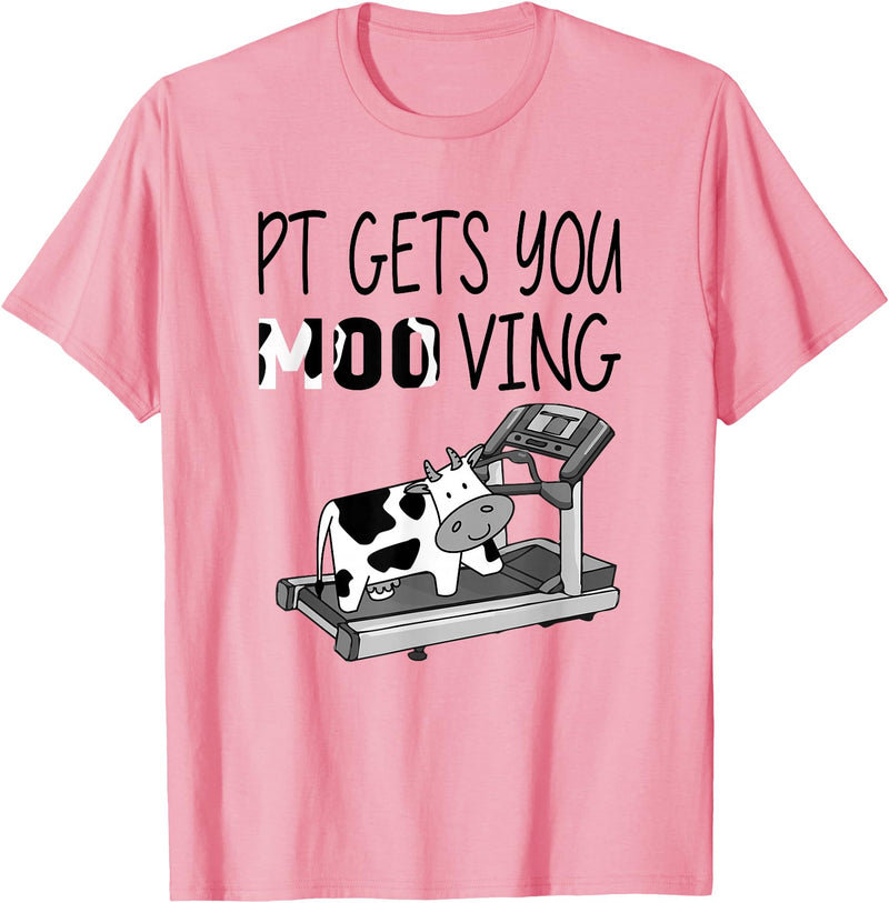 PT Gets You Moo Ving Cow Lover Physical Therapy Therapist T-Shirt - Pink