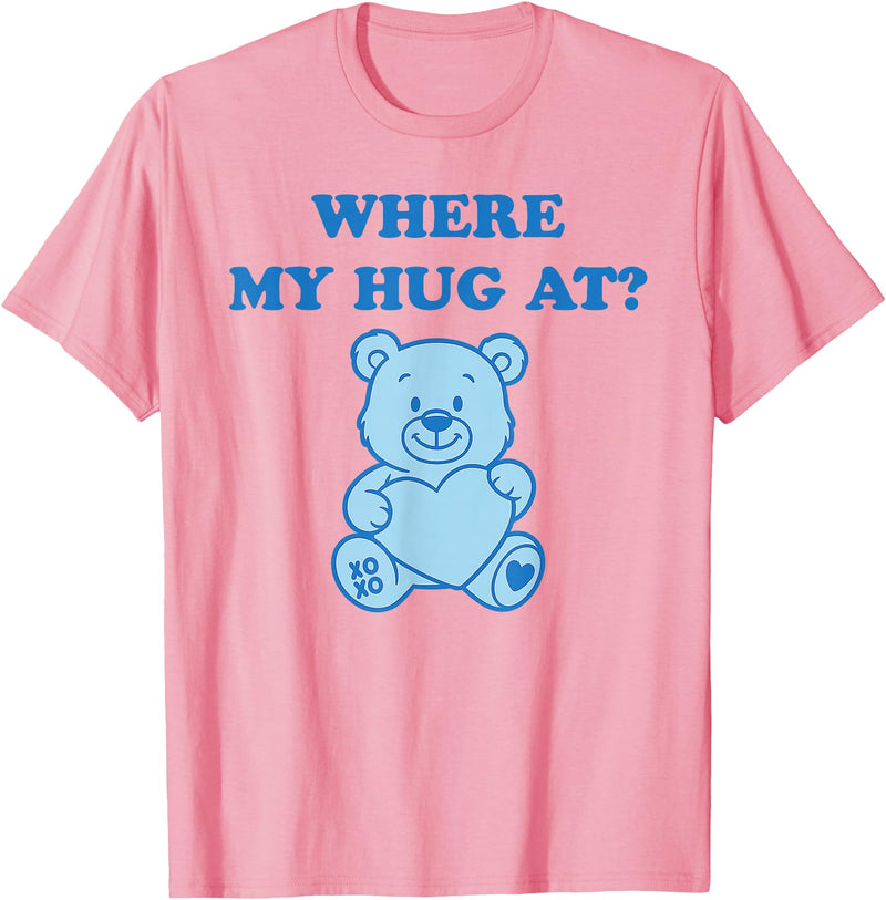 Where My Hug At Valentine Graphic Tees Where My Hug at Cute Teddy Bear T-Shirt - Pink