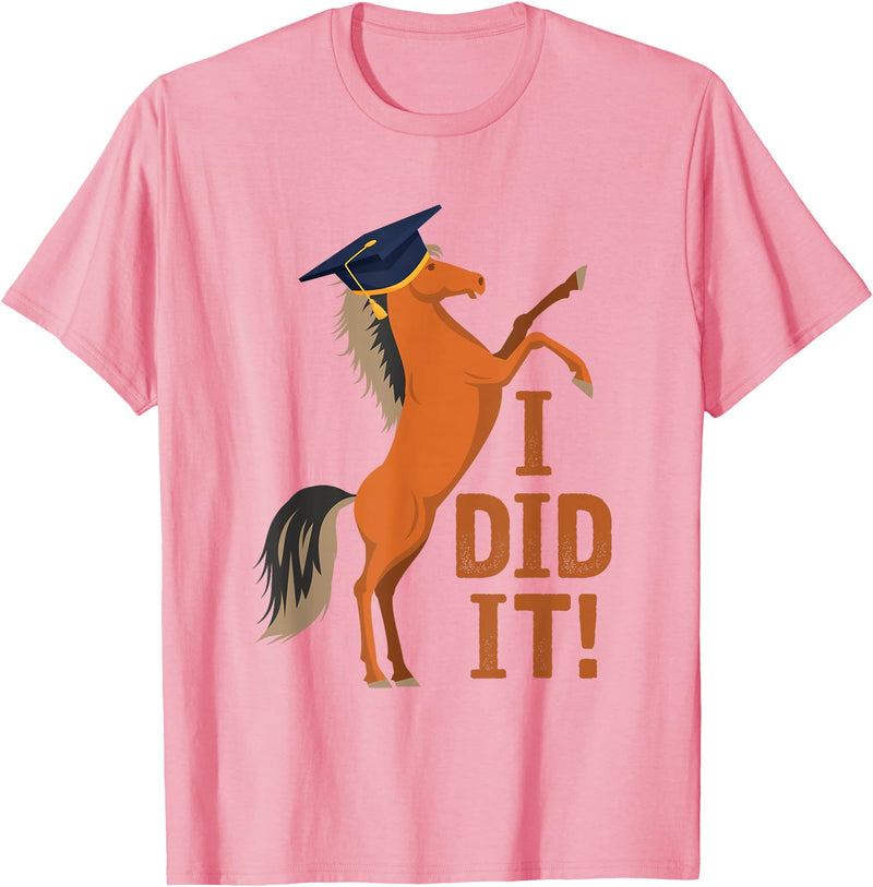 Funny Graduate Celebration Gift Cute Horse Graduation I Did It T-Shirt - Pink