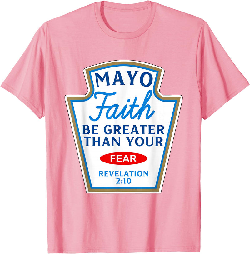 Christian Humor Condiment Matching Costume Group Mayo Faith Greater Than Fear Condiment Costume Matching T-Shirt - Pink