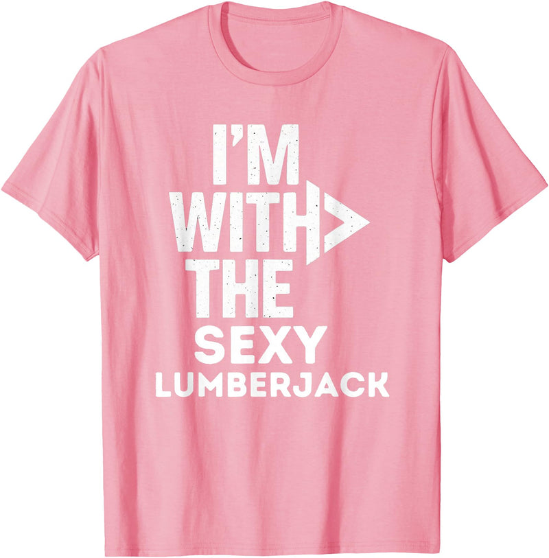 Funny Last Minute Lazy Halloween Costume Tee I'm With The Sexy Lumberjack Funny Costume Couples Matching T-Shirt - Pink