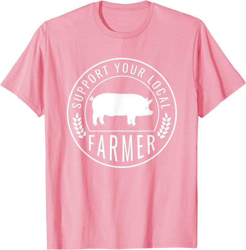 Support Farmers Farmers Market Support Your Local Pig Farmer Rancher T-Shirt - Pink