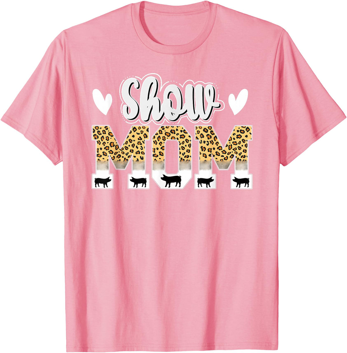 Cute Pig Show Mom For Mother's Day Leopard Print Pig Show Mom T-Shirt - Women's Black Small Classic Crew Neck Short Sleeve T-Shirt - Pink