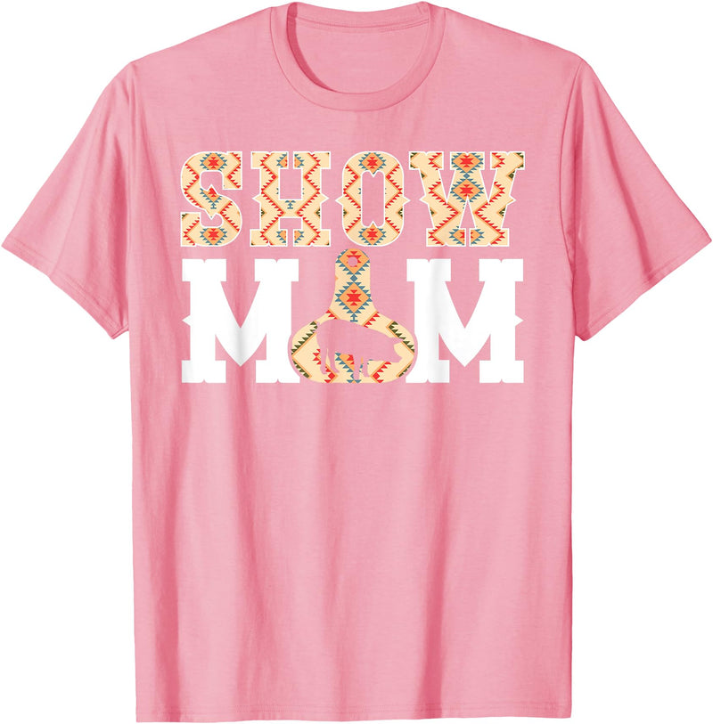 Pig Show Mom For Mother's Day Pig Show Mom Pig Show Mama Pig Show Mother T-Shirt - Pink