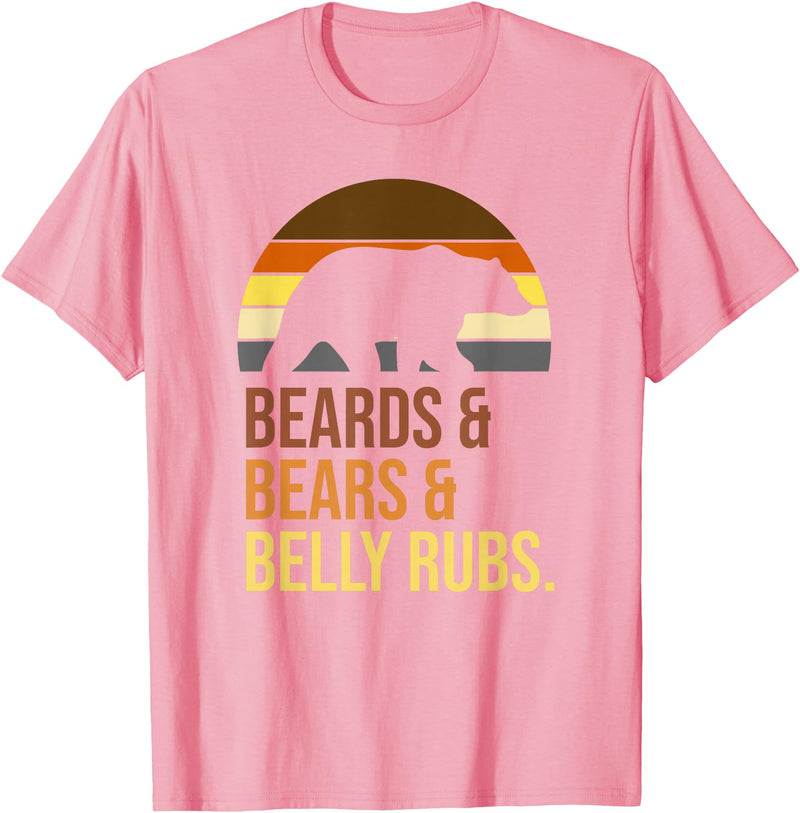 Beards Bears Belly Rubs Funny LGBTQ+ Quote T-Shirt - Pink