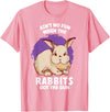 Ain't No Fun When the Rabbits Got the Gun Jumpy Rabbits T-Shirt in Pink