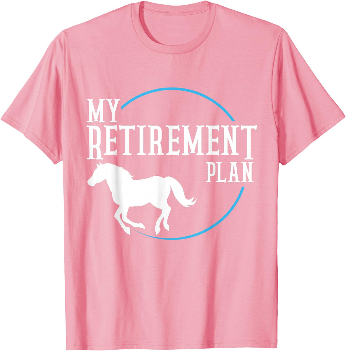 Retirement Plan Horse Riding Retirement Plan Riding Horses T-Shirt - Pink