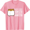 Always Be Yourself Unless You Can Be A Hamster T-Shirt - Pink