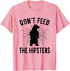 Funny Trendy Tee Shirts Apparel Don't Feed The Hipsters - Bear T-Shirt T-Shirt - Pink