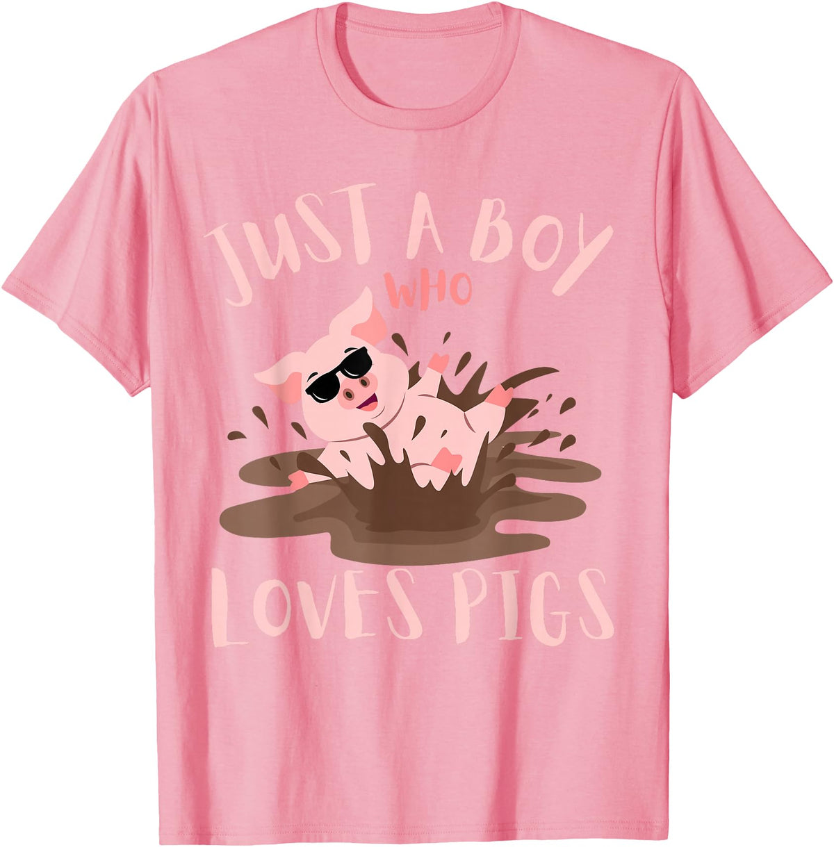 Funny Pig Lover Farm Animals Just A Boy Who Loves Pigs sunglasses In the Mud Kids Boy T-Shirt - Pink