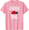 Funny Cute Ladybug Clothing For Daddy Daddy Bug Funny Ladybug for Daddy T-Shirt - Pink