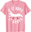 Rabbit Hunting Gear - Rabbit Hunter If It Hops It Drops T-Shirt in Pink