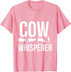Cow whisperer shirt T-Shirt - Pink