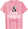 Panda Gifts and Acessories Crazy Panda Lady Panda Bear Lover T-Shirt - Pink