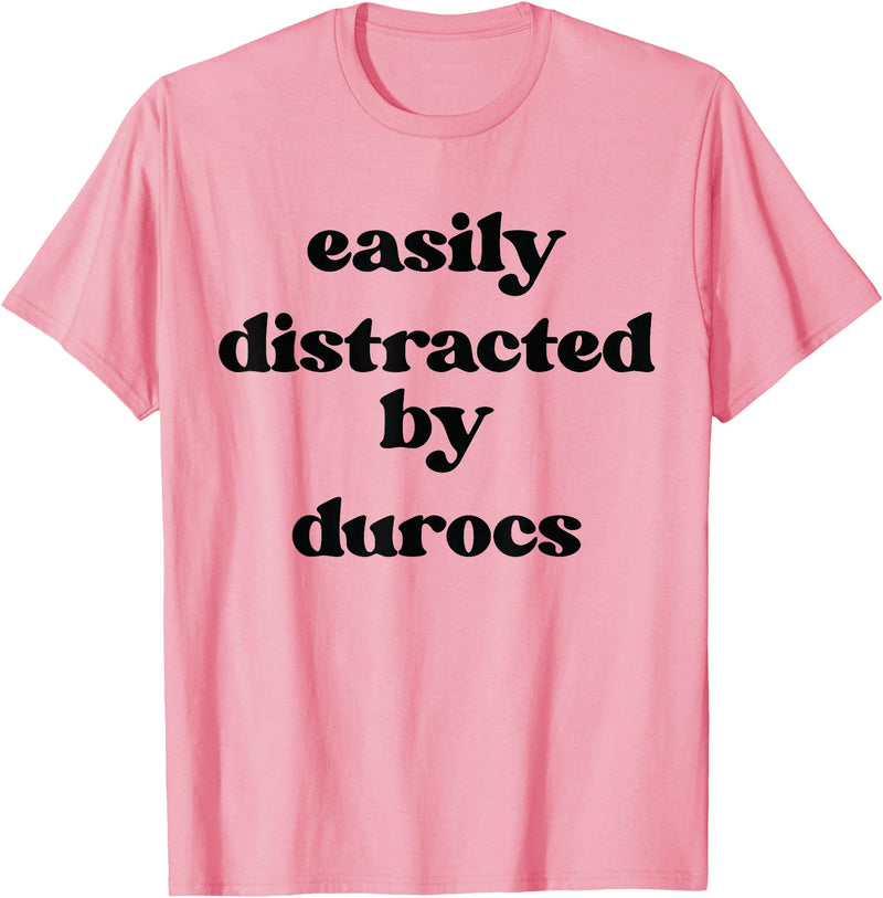 Funny Duroc Gift for Men, Women, Dad & Mom Easily Distracted By Pig - Pig Dad Mom Duroc T-Shirt - Pink
