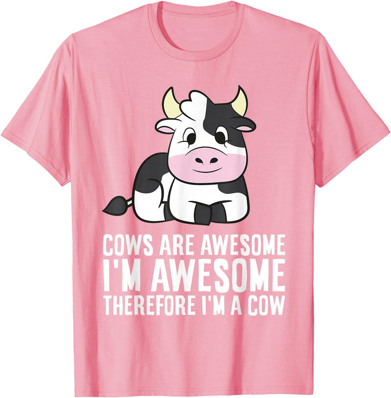 Funny Cow Lover Gifts Cows Are Awesome I'm Awesome Therefore I'm A Cow T-Shirt - Pink