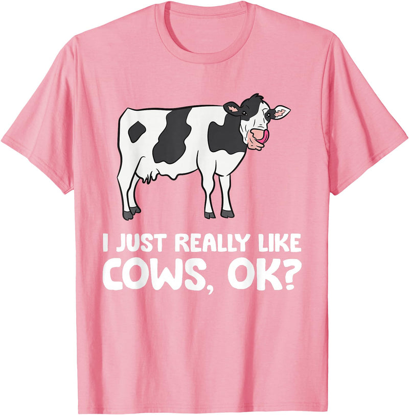 Funny Cow Lover Gifts I Just Like Cows Ok Animal Farmer Love Cows T-Shirt - Pink