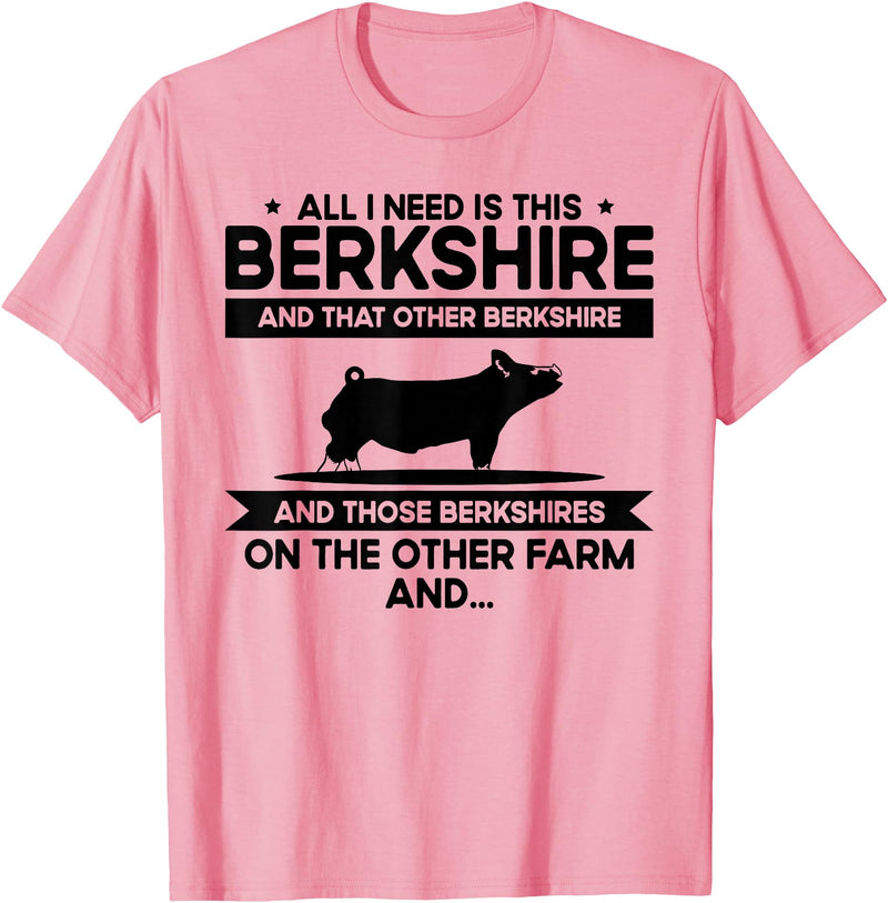 Funny Berkshire Pig Gift for Men & Women I Need This Pig Breeder Farmer - Berkshire T-Shirt - Pink