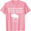 Buffalo Puns Funny Buffalo Pun Bison Bye Son College Joke T-Shirt - Pink