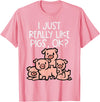Pig Lover Shirts For Men Women Kids I Just Really Like Pigs Ok Hog Farmer Swine Men Women Kids T-Shirt - Pink
