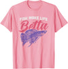 Awesome Aquarium & Aquarist Gifts Fish Make Life Betta Gift for Aquarist T-Shirt - Pink