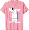 UAB KIDKIS Nope Not Today Polar Bear Ice Snow Bear Funny Gift T-Shirt - Pink