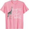 Funny Giraffe Shirts Giraffes Are My Spirit Animal - Zoo Lover Animal Wildlife T-Shirt - Pink