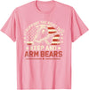 Right to Arm Bears Meme Funny Design Tees I Support the Right to Keep and Arm Bears Funny Meme Design T-Shirt - Pink