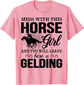 Mess Horse Girl Leave Gelding Country Farm Gift Mess With This Horse Girl And You Will Leave Here A Gelding T-Shirt - Pink