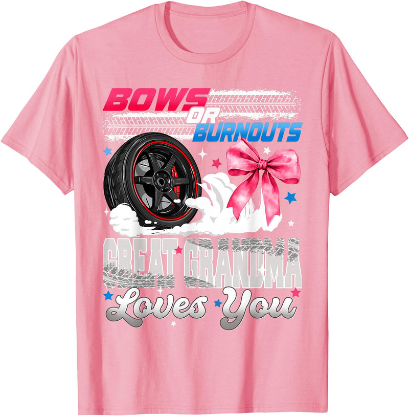 Burnouts Or Bows Gender Reveal Family Burnouts or Bows Great Grandma Loves You Gender Reveal Party T-Shirt - Pink