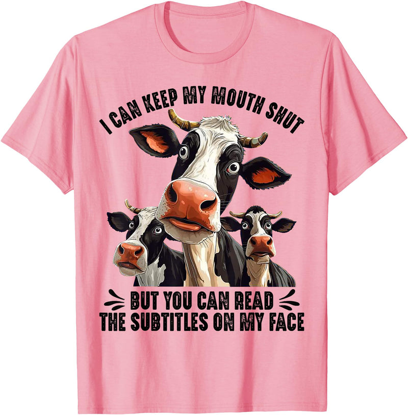 Funny Cow I Can Keep My Mouth Shut Tee Shirt Cow I Can Keep My Mouth Shut But You Can Read The Subtitles T-Shirt - Pink