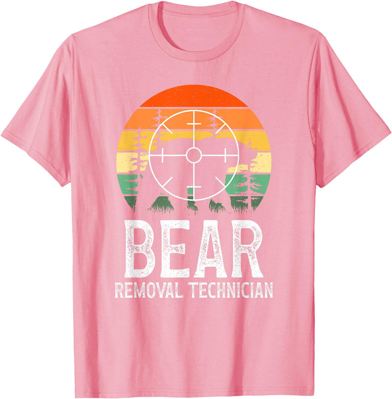 Funny Bear Hunting Lover Bear Hunter Bear Removal Technician Bear Hunting Bear Hunter T-Shirt - Pink
