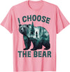 I choose the bear Apparel I choose the bear Shirt 2024 Bear In The Camp Trending T-Shirt - Pink