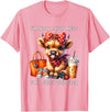 Cute Highland Cow I'm Not A Mess I'm Not A Hot Mess I'm A Spicy Disaster Cheeky Highland Cow T-Shirt - Pink
