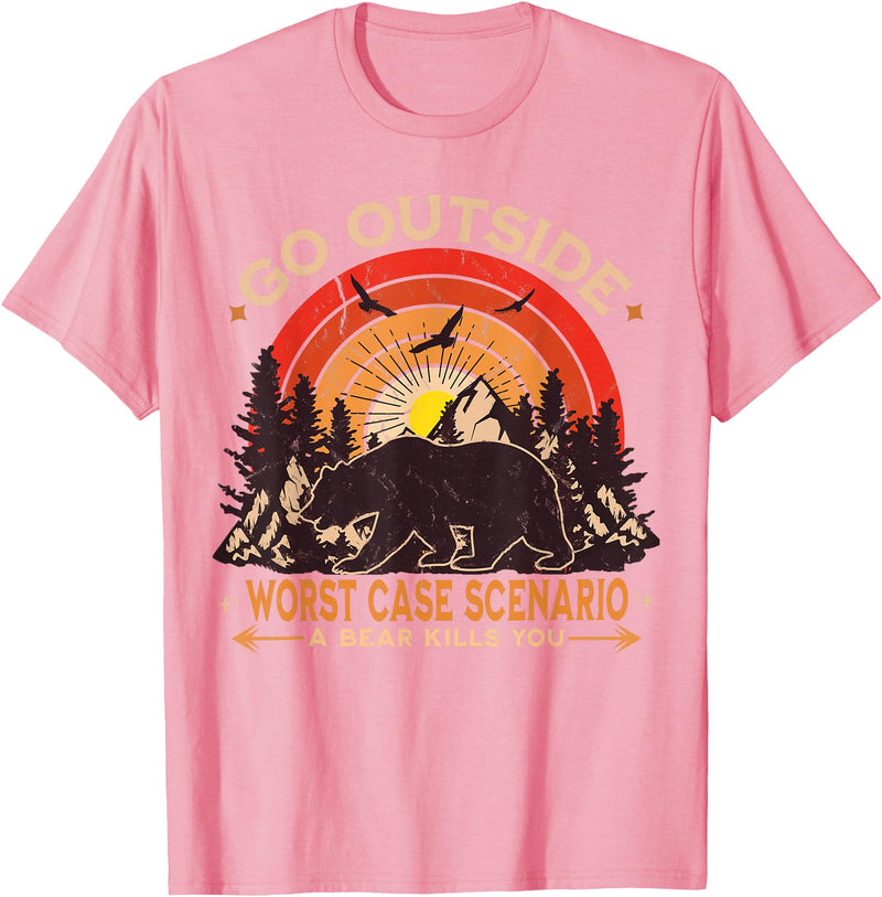 Go Outside Funny Camping Hiking Outdoor Lover Gift Go Outside Worst Case Scenario A Bear Kill You Camping Bear T-Shirt - Pink