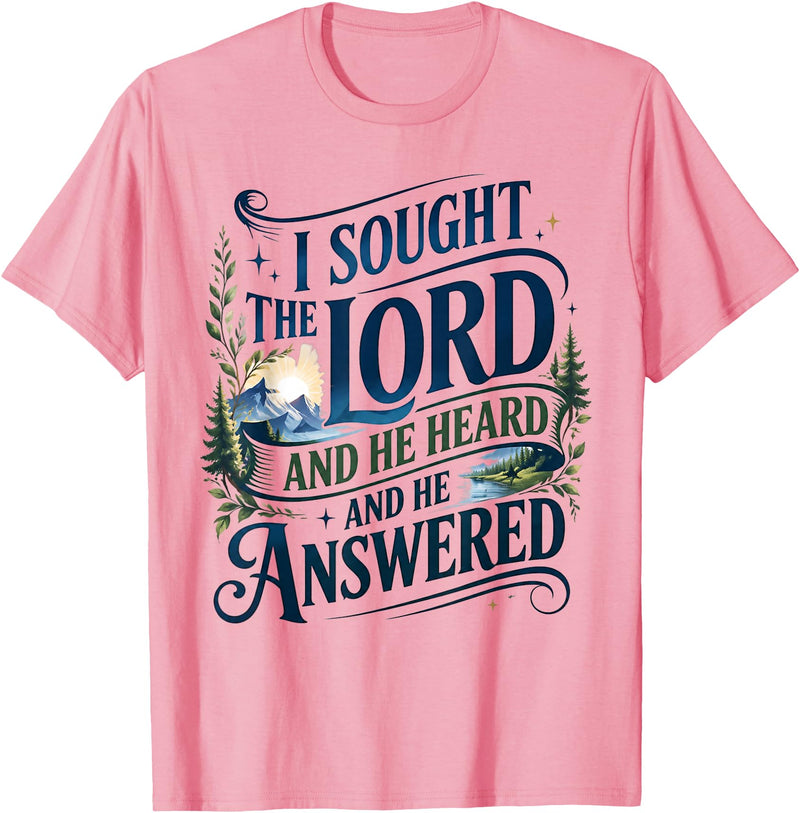 Christian Bible Verse I Sought The Lord Faith Gift I Sought The Lord and He Heard and He Answered Christian T-Shirt - Pink