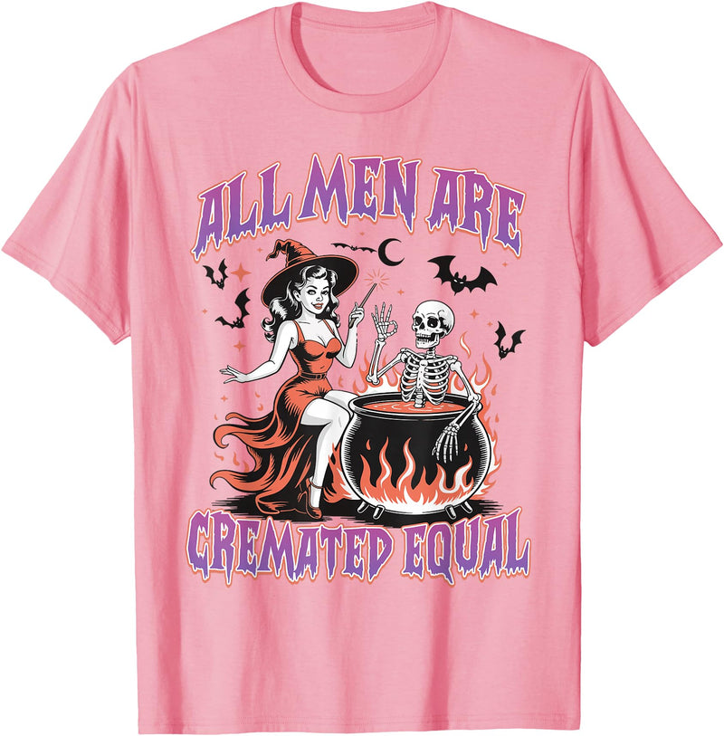 Halloween Shirt Women Men Funny Tees All Men Are Cremated Equal Feminist Halloween Funny Women T-Shirt - Pink