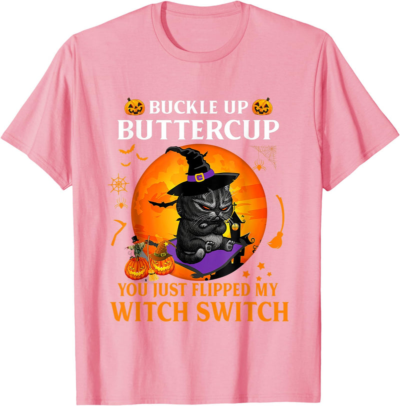 Cat Buckle Up Buttercup You Just Flipped My Witch Switch T-Shirt for Men Women - Pink