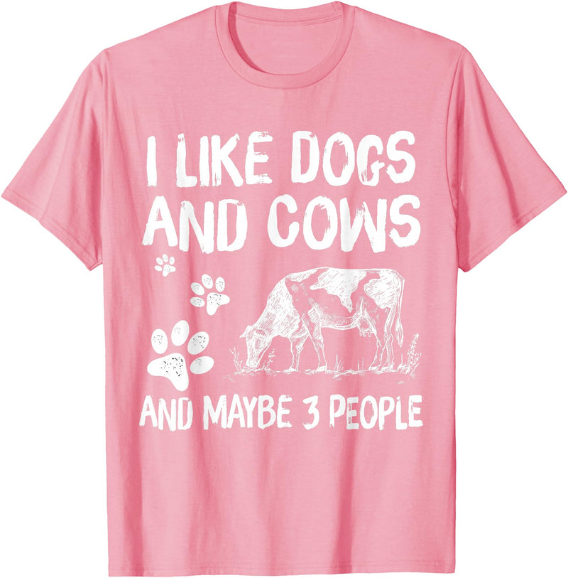 I like cows and dogs and maybe 3 people cow lover T-Shirt - Pink