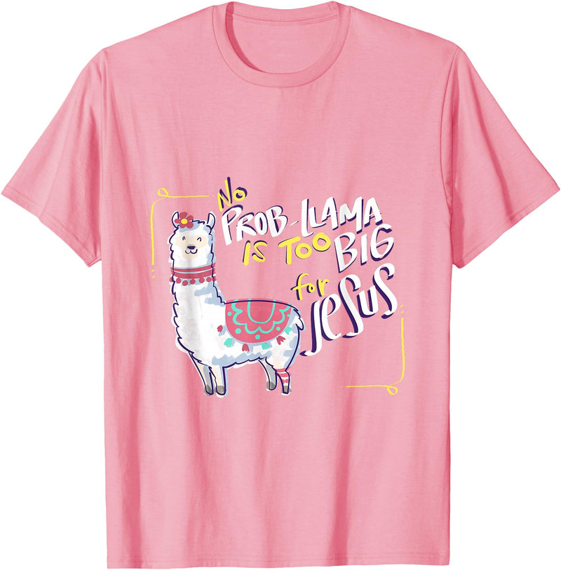 Christian and Jesus apparel - no probllama Design No Prob Llama is Too Big for Jesus Gift Idea T-Shirt - Pink