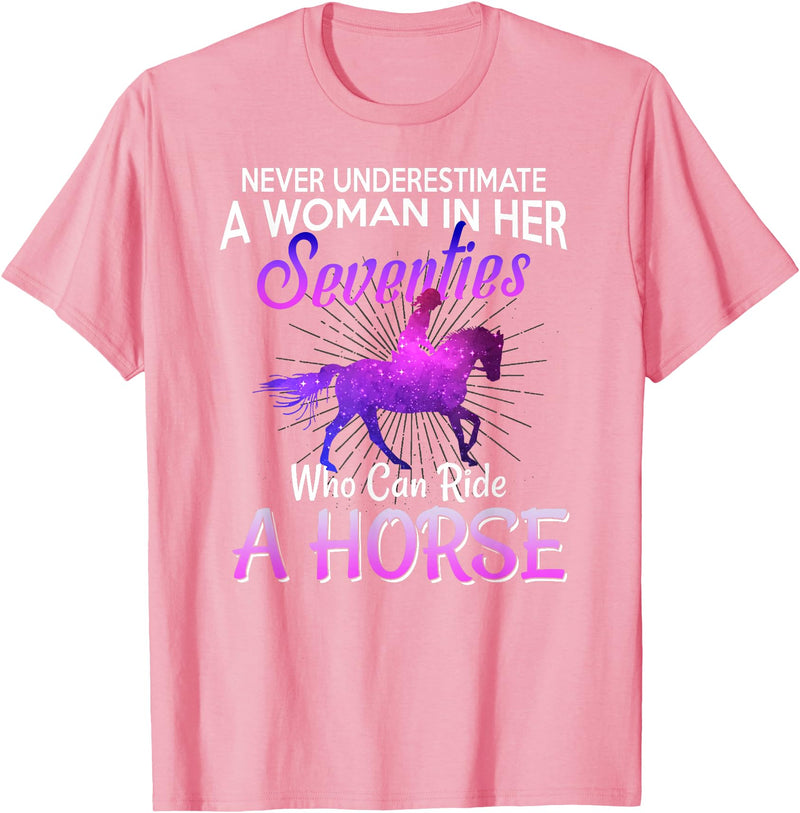 Horse t shirt A Woman In Her Seventies Who Can Ride Horse T-shirt Gift T-Shirt - Pink